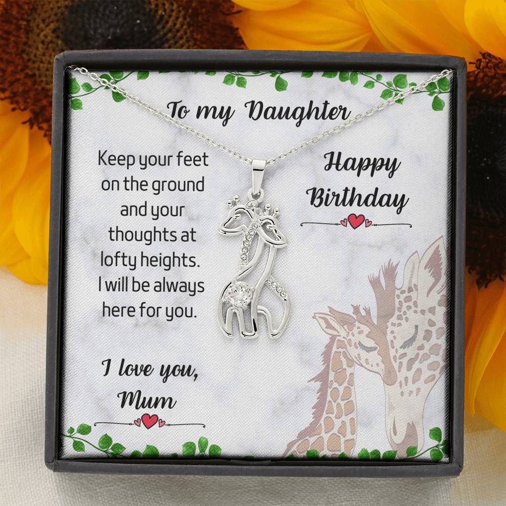 To my Daughter - Graceful Love Giraffe - Always Here