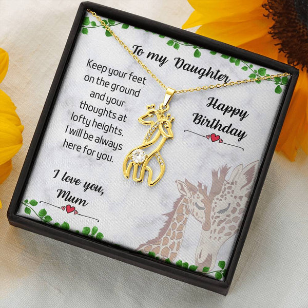 To my Daughter - Graceful Love Giraffe - Always Here